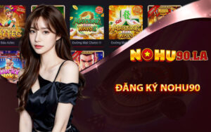 Đăng Ký Nohu90