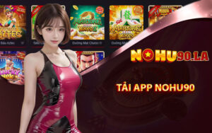 Tải app Nohu90